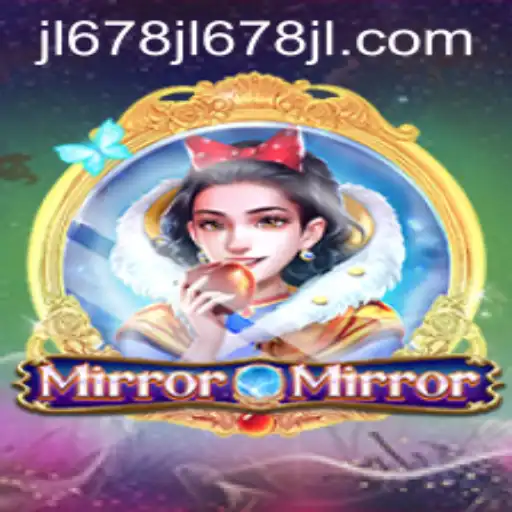 Exploring the World of MirrorMirror: A Comprehensive Guide to the Exciting Game JL678.COM